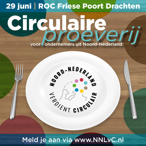 Circulaire Proeverij voor ondernemers uit Noord-Nederland, pak je voorsprong met circulair!